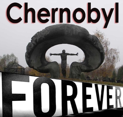 Chernobyl forever