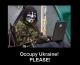 Occupy Ukraine! Please!