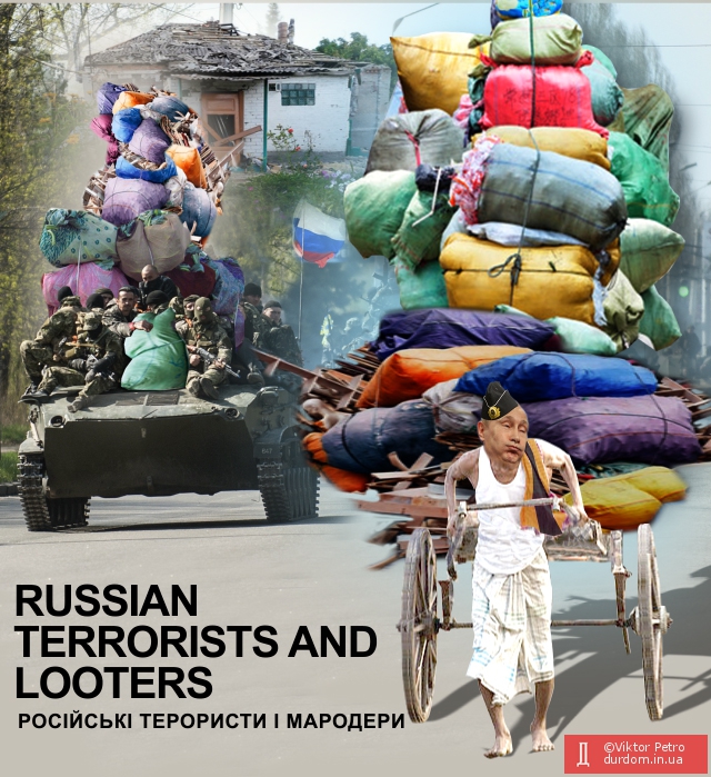 Russian terrorists and looters.